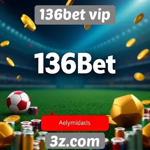 Ofertas e bônus disponíveis no 136bet vip